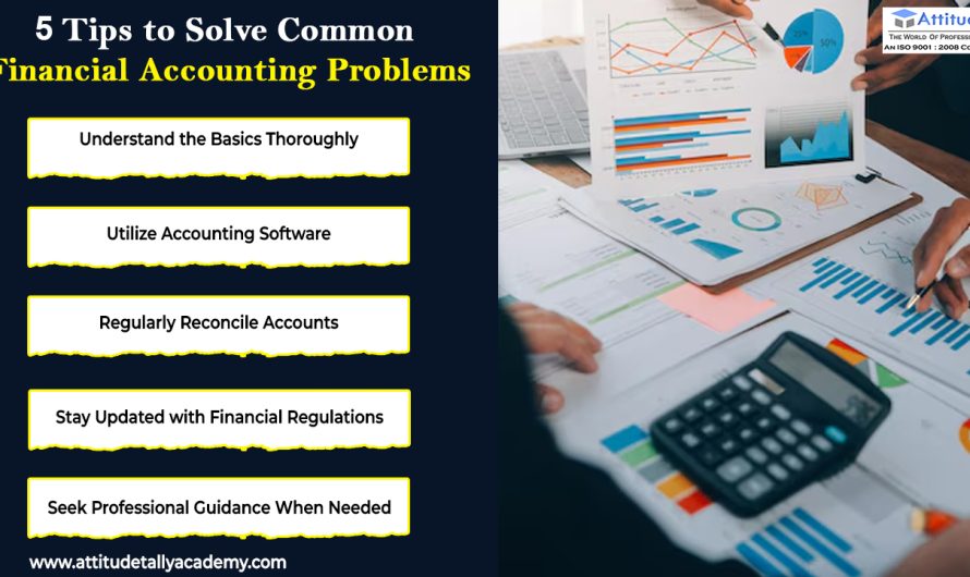 5 Tips to Solve Common Financial Accounting Problems