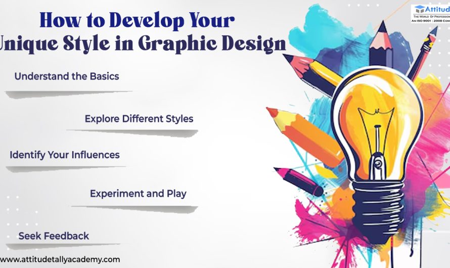 How to Develop Your Unique Style in Graphic Design