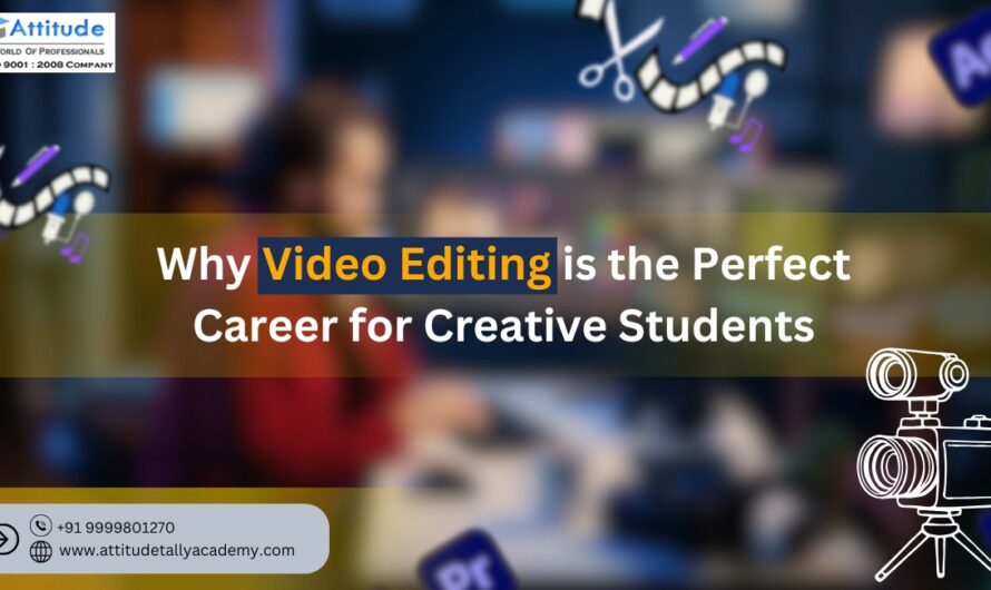 Why Video Editing Is One of the Most Rewarding Careers for Creative Students.