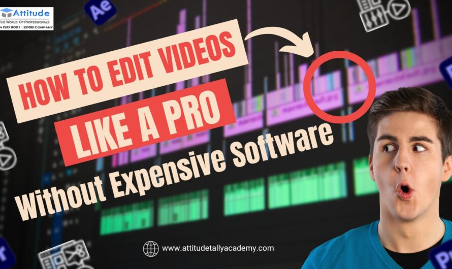 How to Edit Videos Like a Pro Without Expensive Software